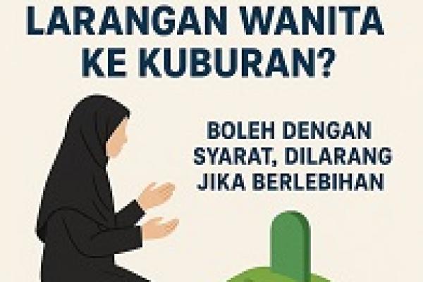 Hukum Wanita Ziarah ke Kuburan dalam Islam, Ini Penjelasannya